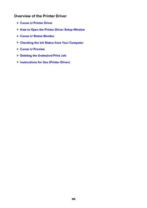 Page 526OverviewofthePrinterDriver
CanonIJPrinterDriver
HowtoOpenthePrinterDriverSetupWindow
CanonIJStatusMonitor
CheckingtheInkStatusfromYourComputer
CanonIJPreview
DeletingtheUndesiredPrintJob
InstructionsforUse(PrinterDriver)
526 