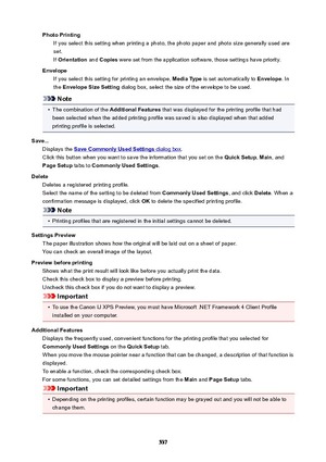 Page 537PhotoPrintingIf you select this setting when printing a photo, the photo paper and photo size generally used are
set.
If  Orientation  and Copies  were set from the application software, those settings have priority.
Envelope If you select this setting for printing an envelope,  MediaType is set automatically to  Envelope. In
the  EnvelopeSizeSetting  dialog box, select the size of the envelope to be used.
Note
