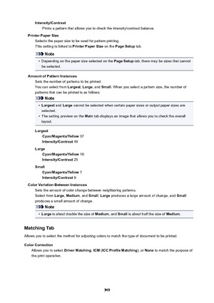 Page 545Intensity/ContrastPrints a pattern that allows you to check the intensity/contrast balance.
PrinterPaperSize Selects the paper size to be used for pattern printing.
This setting is linked to  PrinterPaperSize on the PageSetup  tab.
Note
