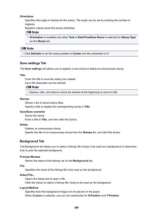 Page 557OrientationSpecifies the angle of rotation for the stamp. The angle can be set by entering the number of
degrees.
Negative values rotate the stamp clockwise.
Note
