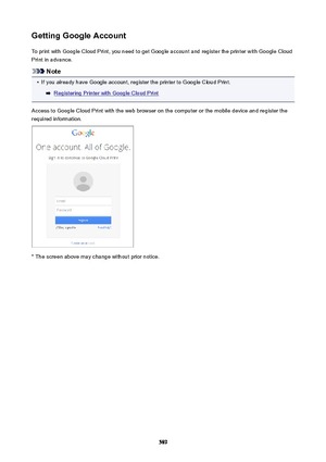 Page 589GettingGoogleAccountTo print with Google Cloud Print, you need to get Google account and register the printer with Google Cloud
Print in advance.
Note
