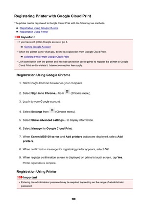 Page 590RegisteringPrinterwithGoogleCloudPrintThe printer can be registered to Google Cloud Print with the following two methods.
Registration Using Google Chrome
Registration Using Printer
Important
