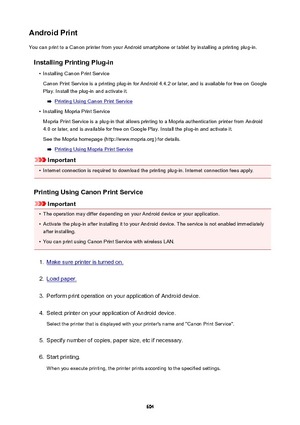 Page 604AndroidPrintYou can print to a Canon printer from your Android smartphone or tablet by installing a printing plug-in.
InstallingPrintingPlug-in