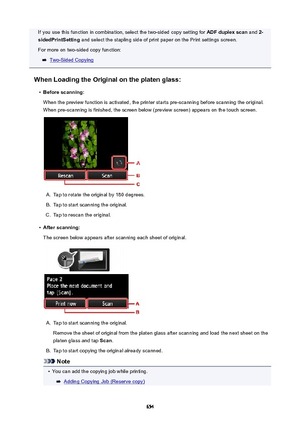 Page 654If you use this function in combination, select the two-sided copy setting for ADFduplexscan and 2-
sidedPrintSetting  and select the stapling side of print paper on the Print settings screen.
For more on two-sided copy function:
Two-Sided Copying
WhenLoadingtheOriginalontheplatenglass:
