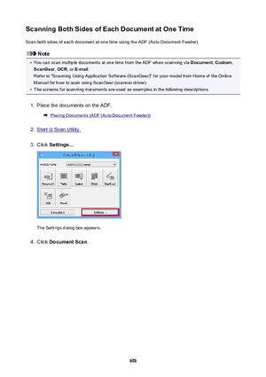 Page 693ScanningBothSidesofEachDocumentatOneTimeScan both sides of each document at one time using the ADF (Auto Document Feeder).
Note
