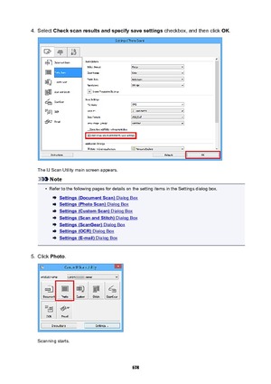 Page 6984.Select Checkscanresultsandspecifysavesettings  checkbox, and then click OK.
The IJ Scan Utility main screen appears.
Note
