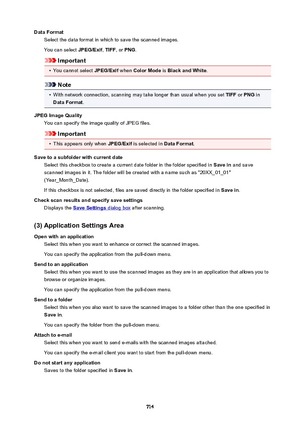 Page 714DataFormatSelect the data format in which to save the scanned images.
You can select  JPEG/Exif, TIFF , or PNG .
Important
