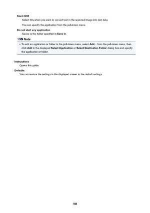 Page 723StartOCRSelect this when you want to convert text in the scanned image into text data.
You can specify the application from the pull-down menu.
Donotstartanyapplication Saves to the folder specified in  Savein.
Note
