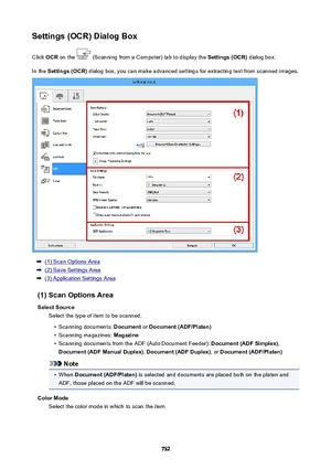 Page 732Settings(OCR)DialogBoxClick  OCR on the 
 (Scanning from a Computer) tab to display the  Settings(OCR) dialog box.
In the  Settings(OCR)  dialog box, you can make advanced settings for extracting text from scanned images.
(1) Scan Options Area
(2) Save Settings Area
(3) Application Settings Area
(1)ScanOptionsArea SelectSource Select the type of item to be scanned.
