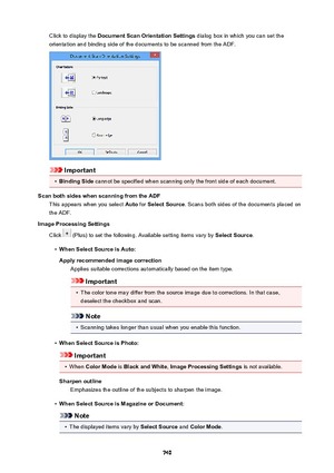 Page 740Click to display the DocumentScanOrientationSettings  dialog box in which you can set the
orientation and binding side of the documents to be scanned from the ADF.
Important
