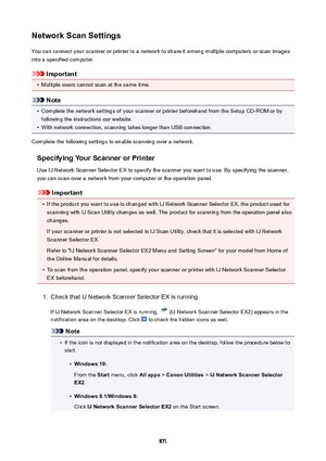 Page 871NetworkScanSettingsYou can connect your scanner or printer to a network to share it among multiple computers or scan images
into a specified computer.
Important
