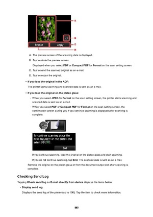 Page 889A.
The preview screen of the scanning data is displayed.
B.
Tap to rotate the preview screen.
Displayed when you select  PDF or CompactPDF  for Format  on the scan setting screen.
C.
Tap to send the scanned original as an e-mail.
D.
Tap to rescan the original.
