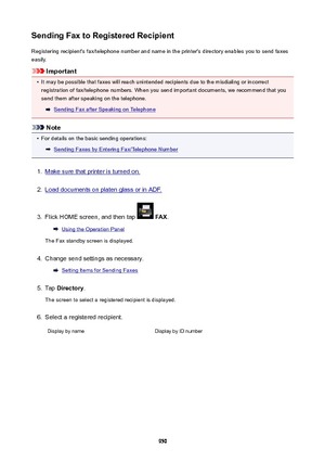 Page 950SendingFaxtoRegisteredRecipientRegistering recipient's fax/telephone number and name in the printer's directory enables you to send faxes
easily.
Important
