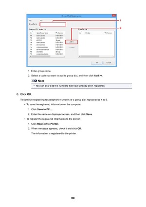 Page 9811.
Enter group name.
2.
Select a code you want to add to group dial, and then click Add>>.
Note
