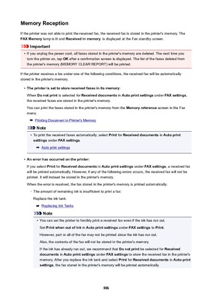 Page 996MemoryReceptionIf the printer was not able to print the received fax, the received fax is stored in the printer's memory. The
FAXMemory  lamp is lit and  Receivedinmemory.  is displayed at the Fax standby screen.
Important
