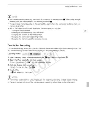 Page 35Using a Memory Card
35
NOTES
• You cannot use relay recording from the built-in memory to memory card  Y. When using a single 
memory card, be sure to insert it into memory card slot  X.
• There will be a momentary stop in the scene at the point where the camcorder switches from one  memory to another.
• Any of the following actions will deactivate the relay recording function:  - Turning off the camcorder.
- Opening the double memory card slot cover.
- Changing the position of the mode switch.
-...