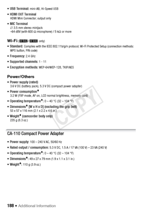 Page 188188 Š Additional Information 
• USB Terminal: mini-AB, Hi-Speed USB
• HDMI OUT Terminal HDMI Mini Connector; output only
• MIC Terminal∅3.5 mm stereo minijack
–64 dBV (with 600 Ω microphone) / 5 kΩ  or more
Wi-Fi (6/4 only)
• Standard: Complies with the IEEE 802.11b/g/n protocol; Wi-Fi Protected Setup (connection methods: 
WPS button, PIN code)
• Frequency: 2.4 GHz
• Supported channels: 1 - 11
• Encryption methods: WEP-64/WEP-128, TKIP/AES
Power/Others
• Power supply (rated) 3.6 V DC (battery pack), 5.3...