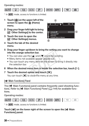 Page 3838 Š Preparations
Operating modes:
* In   mode, access to functions is limited.
1 Touch [ ] on the upper left of the screen to open the   (Home) 
menu.
2 Drag your finger left/right to bring  [ Other Settings] to the center.
3 Touch the icon to open the  [ Other Settings] menus.
4 Touch the tab of the desired  menu.
5 Drag your finger up/down to bring the setting you want to change  into the orange selection bar.
• You can also use the [ Í] and [Î ] icons for scrolling.
• Menu items not available appear...