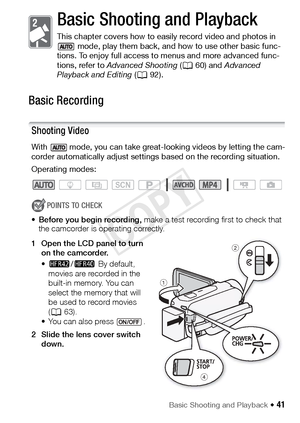 Page 41Basic Shooting and Playback Š 41
Basic Shooting and Playback
This chapter covers how to easily record video and photos in  mode, play them back, and how to use other basic func-
tions. To enjoy full access to menus and more advanced func-
tions, refer to  Advanced Shooting  (A 60) and  Advanced 
Playback and Editing  (A 92).
Basic Recording
Shooting Video
With   mode, you can take great-looking videos by letting the cam-
corder automatically adjust settings based on the recording situation.
Operating...