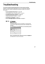 Page 39Troubleshooting
37
Troubleshooting
TroubleshootingTroubleshooting Troubleshooting
This section provides troubleshooting tips for the most common printing 
problems. Troubleshooting usually falls into one of the following categories. 
Refer to the Users Guide for additional information on topics not covered in 
this section.
• Cannot Install the Printer Driver
Cannot Install the Printer DriverCannot Install the Printer Driver Cannot Install the Printer Driver on page 38
• Print Quality is Poor or Contains...