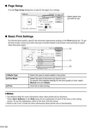 Page 2220
„
„„ „Page Setup
Use the Page Setup dialog box to specify the paper size settings.
„
„„ „Basic Print Settings
For the best print quality, specify the minimum requirement settings in the Print dialog box. To get 
the best results, ensure you select the type of media loaded in the printer when printing on paper 
other than plain paper.
(1) Media TypeSelect the type of media loaded in the printer.
(2) Print ModeSelect the type of document you want to print. 
To specify more detailed settings for the...