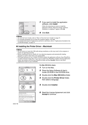 Page 1210
7
77 7If you want to install the application 
software, click Install.
Follow the instructions on screen to install the 
application software. When the message “Software 
installation is completed.” appears, click 
OK.
8
88 8Click Exit.
„
„„ „Installing the Printer Driver – Macintosh
For Mac OS 8.6-9.x Users
1
11 1Turn on the Mac.
2
22 2Place the Setup Software & User’s 
Guide CD-ROM in the CD-ROM drive.
3
33 3Double-click the Mac OS 8.6-9.x folder.
4
44 4Double-click the Printer Driver folder, 
then...