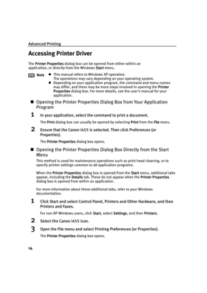 Page 18Advanced Printing
14
Accessing Printer Driver
The Printer Properties
Printer PropertiesPrinter Properties Printer Properties dialog box can be opened from either within an 
application, or directly from the Windows Start
StartStart Start menu.
„Opening the Printer Properties Dialog Box from Your Application 
Program
1In your application, select the command to print a document.
The Print
PrintPrint Print dialog box can usually be opened by selecting Print
PrintPrint Print from the File
FileFile File...