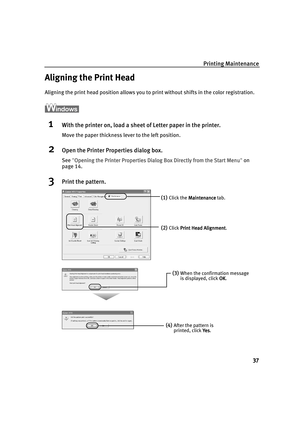 Page 41Printing Maintenance
37
Aligning the Print Head
Aligning the print head position allows you to print without shifts in the color registration.
1With the printer on, load a sheet of Letter paper in the printer.
Move the paper thickness lever to the left position.
2Open the Printer Properties dialog box.
See "Opening the Printer Properties Dialog Box Directly from the Start Menu
Opening the Printer Properties Dialog Box Directly from the Start MenuOpening the Printer Properties Dialog Box Directly from...