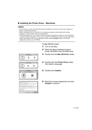 Page 1311
„
„„ „Installing the Printer Driver – Macintosh
For Mac OS 8.6-9.x Users
1
11 1Turn on the Mac.
2
22 2Place the Setup Software & User’s 
Guide CD-ROM in the CD-ROM drive.
3
33 3Double-click the Mac OS 8.6-9.x folder.
4
44 4Double-click the Printer Driver folder, 
then select a language.
5
55 5Double-click Installer.
6
66 6Read the License Agreement and click 
Accept to continue.
• Do not remove or insert the USB cable during installation, as this may result in the computer or 
printer not operating...