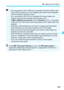 Page 159159
i: Setting the ISO Speed N
As H (equivalent to ISO 12800) is an expanded ISO speed setting, noise 
(dots of light, banding, etc.) and irregular colors will be more noticeable, 
and the resolution lower than usual.
 As L (equivalent to ISO 50) is an expanded ISO speed setting, the 
dynamic range will be somewhat narrower than usual.
 If [z 3: Highlight tone priority ] is set to [Enable] (p.187), L (equivalent 
to ISO 50), ISO 100/125/160, and H (equivalent to ISO 12800) cannot be 
selected.
...