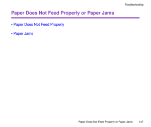 Page 147Paper Does Not Feed Properly or Paper Jams
147
Troubleshooting
Paper Does Not Feed Properly or Paper Jams
¥Paper Does Not Feed Properly
¥Paper Jams 