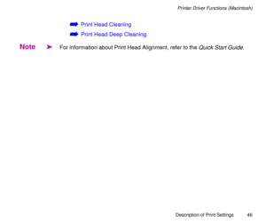 Page 46Description of Print Settings
46
Printer Driver Functions (Macintosh)
áPrint Head Cleaning
áPrint Head Deep Cleaning
Note
äFor information about Print Head Alignment, refer to the Quick Start Guide.  