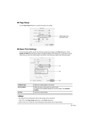 Page 2321
„
„ „
„
Page Setup
Use the Page Setup dialog box to specify the paper size settings.
„
„ „
„
Basic Print Settings
For the best print quality, specify the minimum requirement settings in the Print dialog box. Select Quality & Media from the pop-up menu to change the display of the dialog box. To get the best results, 
ensure that you select the media loaded in the printer when printing on paper other than plain paper.
(1) Media Type Select the media loaded in the printer.
(2) Print Mode Select the type...