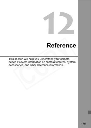 Page 175
175
12
Reference
This section will help you understand your camera 
better. It covers information on camera features, system 
accessories, and other reference information.  