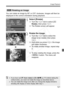 Page 121
121
Image Playback
You can rotate an image by 90° or 270° clockwise. Images will then be 
displayed in the correct orientation during playback.
1Select [Rotate].
 Turn the < 5> dial to select [ x 
Rotate ], then press < 0>.
X The Rotate screen will appear.
2Rotate the image.
  Turn the < 5> dial to select the 
image to be rotated, then press 
< 0 >.
X Each time you press < 0>, the image 
will rotate clockwise.
  To rotate another image, repeat step 
2.
  To stop rotating the image, press the 
 button....