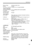 Page 191
191
Specifications
Flash coverage: 17mm lens angle of view
FE lock: Provided
Flash exposure compensation:±2 stops in 1/3- or 1/2-stop increments
• External SpeedliteEOS-dedicated Speedlite:E-TTL II autoflash with EX-series Speedlite
PC terminal: Provided
Zooming to match 
lens focal length: Provided
• Drive SystemDrive modes: Single, High-speed c ontinuous, Low-speed continuous, 
and Self-timer (10 sec.)
Continuous: High-speed: max. 5 shots per sec., Low-speed: max. 3  shots per sec.
Maximum burst: JPEG...