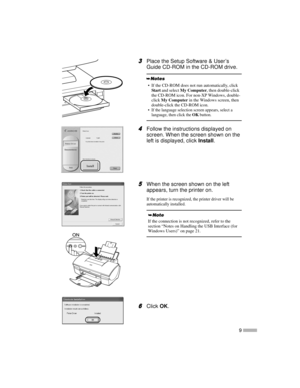 Page 119
3
33 3Place the Setup Software & User’s
Guide CD-ROM in the CD-ROM drive.
4
44 4Follow the instructions displayed on
screen. When the screen shown on the
left is displayed, clickInstall.
5
55 5When the screen shown on the left
appears, turn the printer on.
If the printer is recognized, the printer driver will be
automatically installed.
6
66 6ClickOK.
 If the CD-ROM does not run automatically, click
Startand selectMy Computer, then double-click
the CD-ROM icon. For non-XP Windows, double-
clickMy...