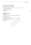 Page 177Specifications
177
CA-570 Compact Power Adapter
• Power supply: 100 – 240 V AC, 50/60 Hz
• Rated output / consumption:  8.4 V DC, 1.5 A / 29 VA (100 V) – 39 VA (240 V)
• Operating temperature
:  0 – 40 °C
• Dimensions
:  52 x 29 x 90 mm
•Weight
:  135 g
BP-808 Battery Pack
• Battery type
Rechargeable lithium ion battery, compatible with Intelligent System
• Rated voltage:  7.4 V DC
• Operating temperature
:  0 – 40 °C
• Battery capacity: 890 mAh (typical); 6.3 Wh / 850 mAh (minimum)
• Dimensions
:  30.7...