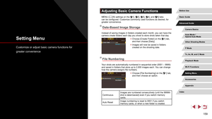 Page 159159
Adjusting Basic Camera Functions
MENU (= 29) settings on the [1], [2], [3], [4], and [5] tabs 
can be configured. Customize commonly used functions as desired, for 
greater convenience.
Date-Based Image Storage
Instead of saving images in folders created each month, you can have the 
camera create folders each day you shoot to store shots taken that day .
 zChoose [Create Folder] on the [1] tab, 
and then choose [Daily].
 z Images will now be saved in folders 
created on the shooting date.
File...