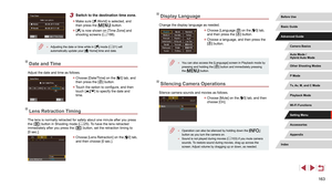 Page 163163
Display Language
Change the display language as needed.
 zChoose [Language ] on the [3] tab, 
and then press the [] button.
 z Choose a language, and then press the 
[] button.
 ● You can also access the [Language] screen in Playback mode by 
pressing and holding the [] button and immediately pressing 
the [] button.
Silencing Camera Operations
Silence camera sounds and movies as follows.
 z Choose [Mute] on the [3] tab, and then 
choose [On].
 ● Operation can also be silenced by holding down the []...