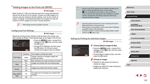Page 179179
 ●Not all of your DPOF settings may be applied in printing by the 
printer or photo development service, in some cases.
 ●[] may be displayed on the camera to warn you that the 
memory card has print settings that were configured on another 
camera. Changing the print settings using this camera may 
overwrite all previous settings.
 ● Specifying [Index] will prevent you from choosing [On] for both 
[Date] and [File No.] at the same time.
 ●Index printing is not available on some Canon-brand...