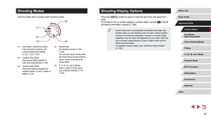 Page 2727
Shooting Display Options
Press the [] button to show or hide the grid lines and electronic 
level.
To configure the on-screen display in greater detail, access [
1] tab ► 
[Shooting information display] ( = 98).
 ●
Screen brightness is automatically increased by the night view 
function when you are shooting under low light, making it easier 
to check how shots are composed. However, on-screen image 
brightness may not match the brightness of your shots. Note that 
any on-screen image distortion or...