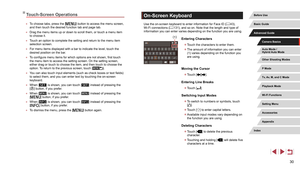 Page 3030
On-Screen Keyboard
Use the on-screen keyboard to enter information for Face ID (= 43), 
Wi-Fi connections ( = 131), and so on. Note that the length and type of 
information you can enter varies depending on the function you are using.
Entering Characters
 z Touch the characters to enter them.
 zThe amount of information you can enter 
(1) varies depending on the function you 
are using.
Moving the Cursor
 zTouch [][].
Entering Line Breaks
 zTouch [].
Switching Input Modes
 zTo switch to numbers or...