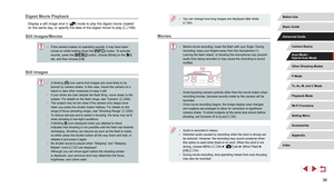 Page 3636
 ●You can change how long images are displayed after shots 
(= 54).
Movies
 ●
Before movie recording, lower the flash with your finger. During 
recording, keep your fingers away from the microphone (1). 
Leaving the flash raised, or blocking the microphone may prevent 
audio from being recorded or may cause the recording to sound 
muffled.
 ●Avoid touching camera controls other than the movie button when 
recording movies, because sounds made by the camera will be 
recorded.
 ●Once movie recording...