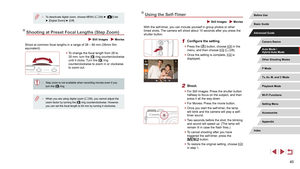 Page 4040
Using the Self-Timer
 Still Images  Movies
With the self-timer, you can include yourself in group photos or other 
timed shots. The camera will shoot about 10 seconds after you press the 
shutter button.
1 Configure the setting.
 zPress the [] button, choose [] in the 
menu, and then choose [] ( = 28).
 z
Once the setting is complete, [] is 
displayed.
2 Shoot.
 z For Still Images: Press the shutter button 
halfway to focus on the subject, and then 
press it all the way down.
 zFor Movies: Press the...