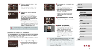 Page 4646
2 Choose a person to overwrite their 
face info.
 zTouch the name of the person whose 
face info you want to overwrite.
 zIf five items of face info have already 
been registered, a message will be 
displayed. Touch [OK].
 zIf less than five items of face info are 
registered, go to step 4 to add face 
information.
3 Choose the face info to overwrite.
 zTouch the face info you want to overwrite.
4 Register face information.
 zFollow step 2 in “Registering Face ID 
Information” ( = 44) to shoot, and...