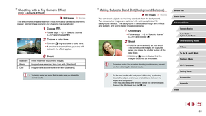 Page 6161
Making Subjects Stand Out (Background Defocus)
 Still Images  Movies
You can shoot subjects so that they stand out from the background.
Two consecutive images are captured with settings optimized for 
background defocus. The background is defocused through lens effects 
and subject- and scene-based image processing.
1 Choose [].
 zFollow steps 1 – 2 in “Specific Scenes” 
(= 57) and choose [].
2 Shoot.
 z
Hold the camera steady as you shoot. 
Two consecutive images are captured 
when you press the...