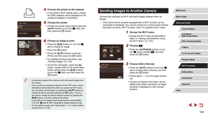 Page 149149
Sending Images to Another Camera
Connect two cameras via Wi-Fi and send images between them as 
follows.
 ●Only Canon-brand cameras equipped with a Wi-Fi function can be 
connected to wirelessly. Y

ou cannot connect to a Canon-brand camera 
that does not have a Wi-Fi function, even if it supports Eye-Fi cards.
1 Access the Wi-Fi menu.
 z Access the Wi-Fi menu as described in 
step 2 in “Adding a Smartphone Using 
the Wi-Fi Menu” ( =
 137).
2 Choose [].
 z
Press the [][][][] buttons or turn 
the []...