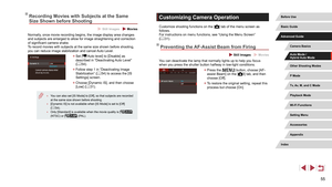 Page 5555
Customizing Camera Operation
Customize shooting functions on the [] tab of the menu screen as 
follows.
For instructions on menu functions, see “Using the Menu Screen” 
( =
 31).
Preventing the AF-Assist Beam from Firing
 Still Images  Movies
You can deactivate the lamp that normally lights up to help you focus 
when you press the shutter button halfway in low-light conditions.
 z
Press the [] button, choose [AF-
assist Beam] on the [3] tab, and then 
choose [Off].
 z To restore the original setting,...