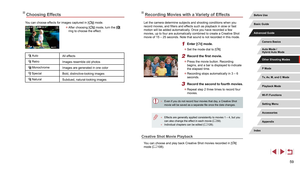 Page 5959
Recording Movies with a Variety of Effects
Let the camera determine subjects and shooting conditions when you 
record movies, and filters and effects such as playback in slow or fast 
motion will be added automatically. Once you have recorded a few 
movies, up to four are automatically combined to create a Creative Shot 
movie of 15 – 25 seconds. Note that sound is not recorded in this mode.
1 Enter [] mode.
 zSet the mode dial to [].
2 Record the first movie.
 zPress the movie button. Recording...